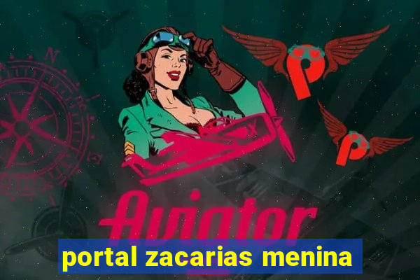 portal zacarias menina